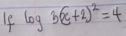 If log 3(x+2)^2=4