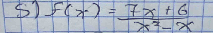 f(x)= (7x+6)/x^2-x 