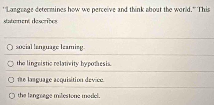 Solved: “Language determines how we perceive and think about the world ...