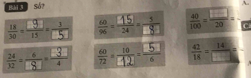 Số? 
A.
 40/100 = □ /20 =frac □  Câ

 42/18 = 14/□  = □ /□   a