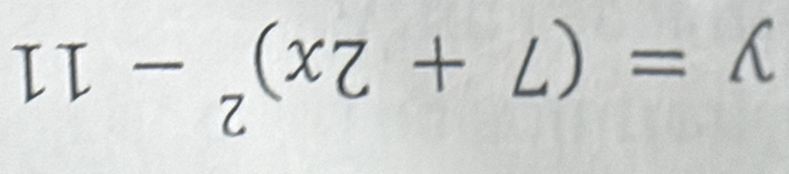 y=(7+2x)^2-11