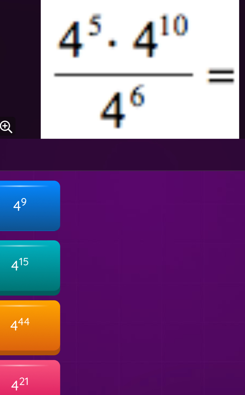 ④
 4^5· 4^(10)/4^6 =
4^9
4^(15)
4^(44)
4^(21)