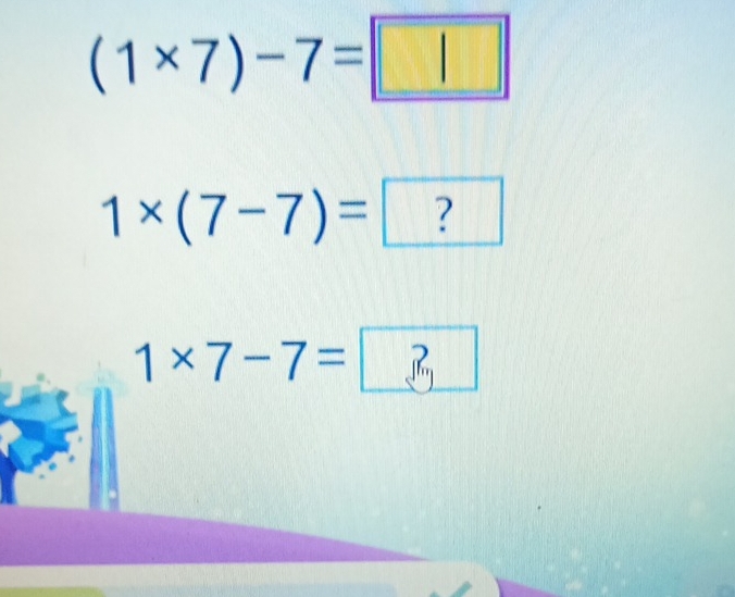 (1* 7)-7=□
1* (7-7)=□
1* 7-7=□ ?_n