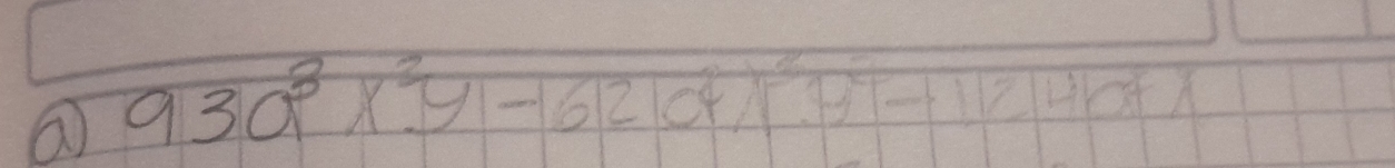 93a^3x^2y-62o^2)^3y^2-124b+x