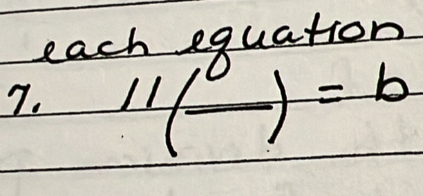 each equation
7.11(frac )=b