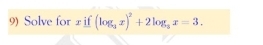 Solve for £ if (log _3x)^2+2log _3x=3.