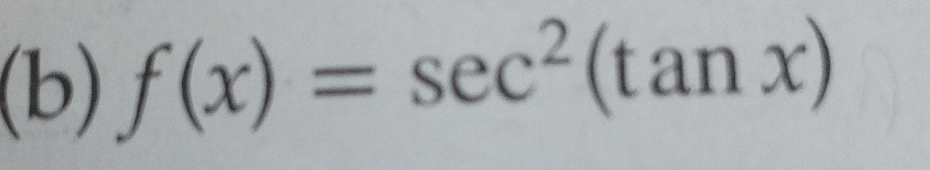 f(x)=sec^2(tan x)