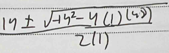  (ln ± sqrt(-14^2-4(1)(48)))/2(1) 