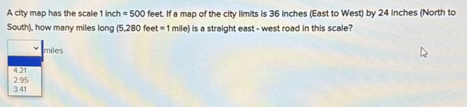 Solved: A city map has the scale 1 inch =500 feet. If a map of the city ...