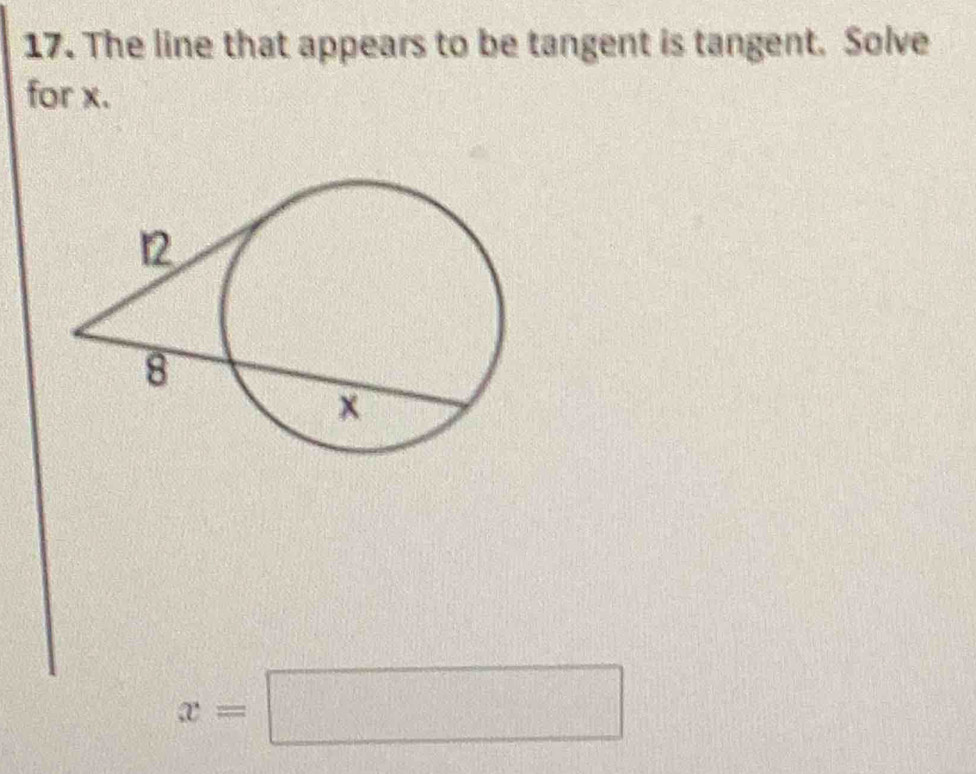 The line that appears to be tangent is tangent. Solve 
for x.
x=□