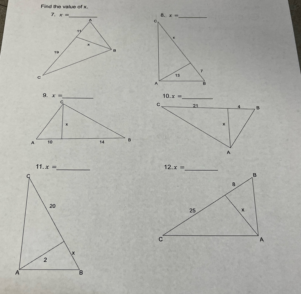 Find the value of x.
7. 
8. 
9. x=
10.
_
11.  12. x=