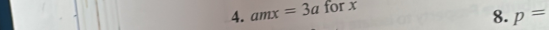 amx=3a for x
8. p=