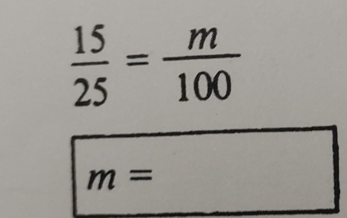  15/25 = m/100 
m=