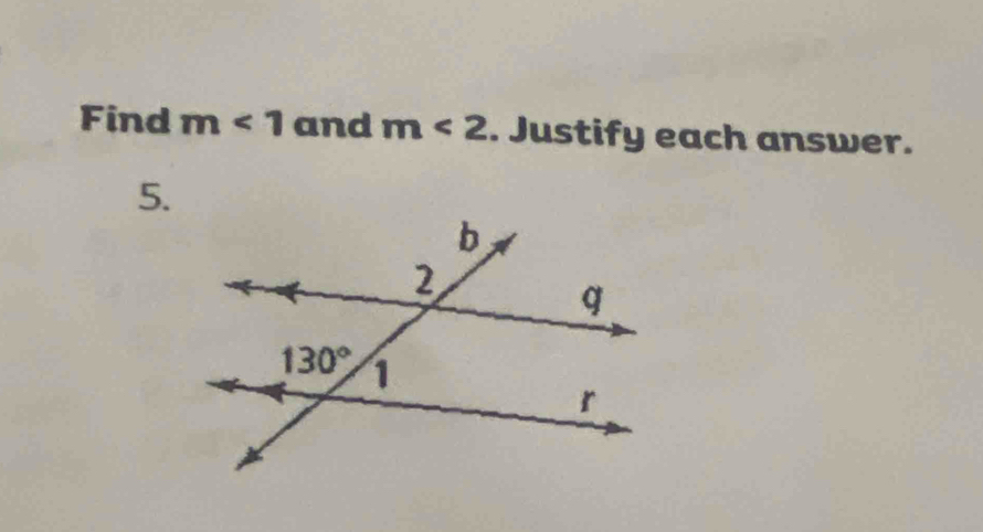 Find m<1</tex> and m<2</tex> . Justify each answer.
5.