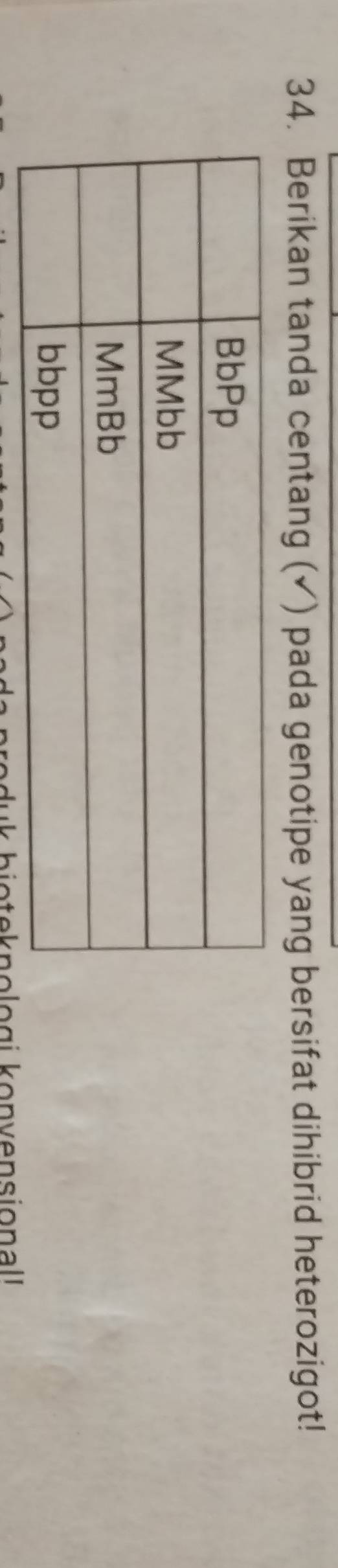 Berikan tanda centang (✓) pada genotipe yang bersifat dihibrid heterozigot! 
lu k bioteknologi konvensional!