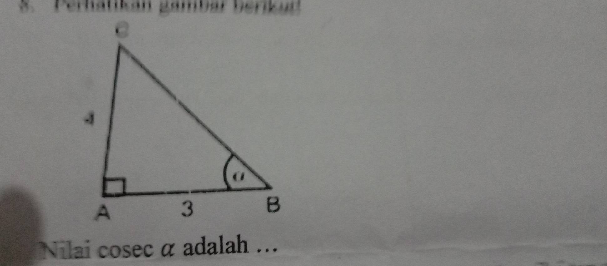 Nilai cosec α adalah ...