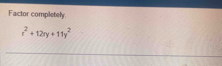 Factor completely.
r^2+12ry+11y^2
