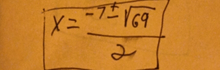 x= (-7± sqrt(69))/2 