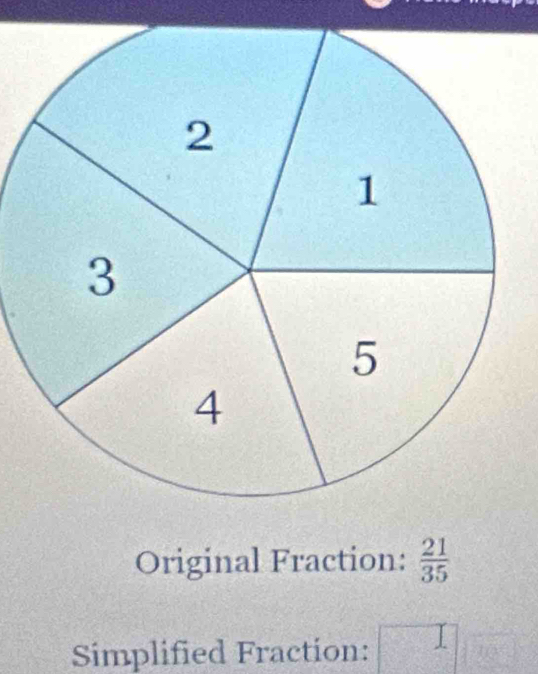 Original Fraction:  21/35 
Simplified Fraction: