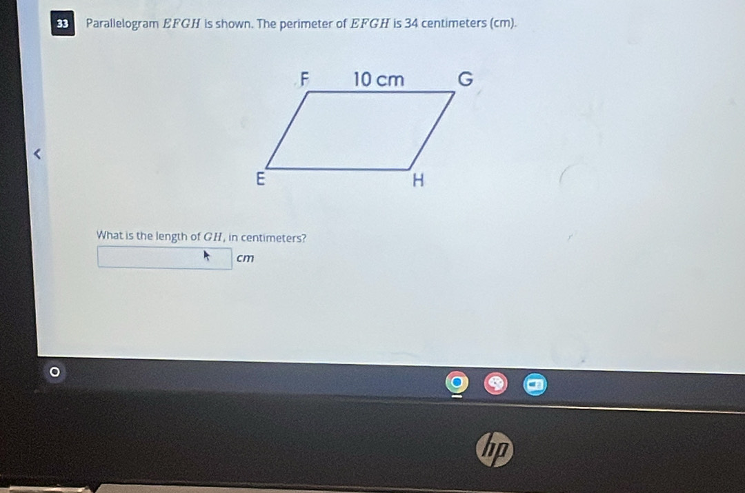 Parallelogram EFGH is shown. The perimeter of EFGH is 34 centimeters (cm). 
What is the length of GH, in centimeters?
cm