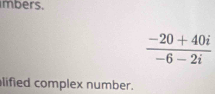 mbers.
lified complex number.