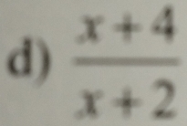  (x+4)/x+2 