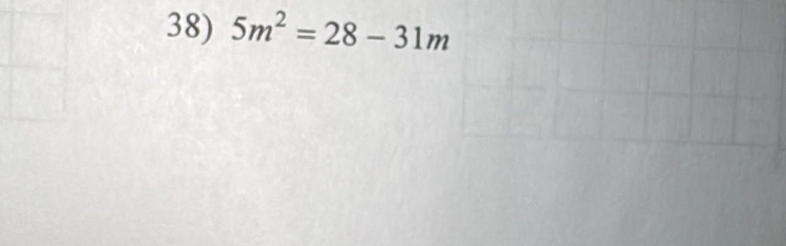 5m^2=28-31m