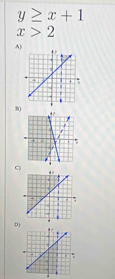 y≥ x+1
x>2
A) 
B) 
C) 
D)