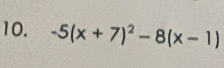 -5(x+7)^2-8(x-1)