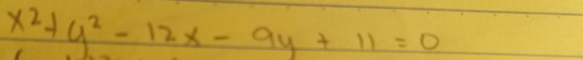 x^2+y^2-12x-9y+11=0