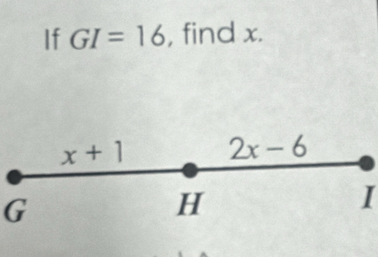 If GI=16 , find x.
G
I