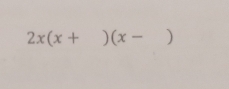 2x(x+ ) (x- )