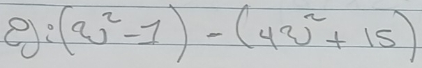 e: (w^2-1)-(43)^2+15)