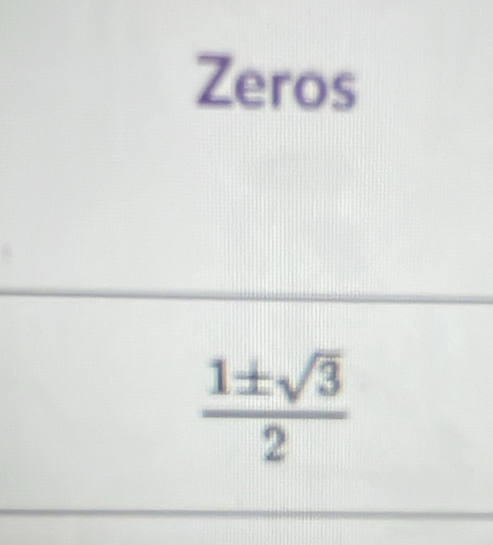 Zeros
 1± sqrt(3)/2 