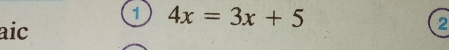 1 4x=3x+5
aic 
2