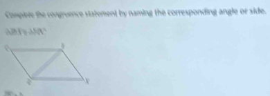 Complele the congruence statement by naming the corresponding angle or side.
△BX≌ △