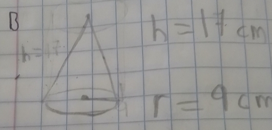 h=17cm
r=9cm