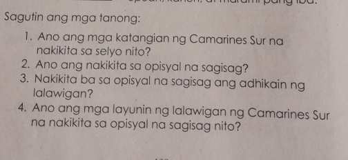 Solved: Sagutin ang mga tanong: 1. Ano ang mga katangian ng Camarines ...