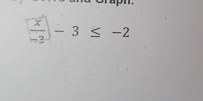  x/-2 -3≤ -2