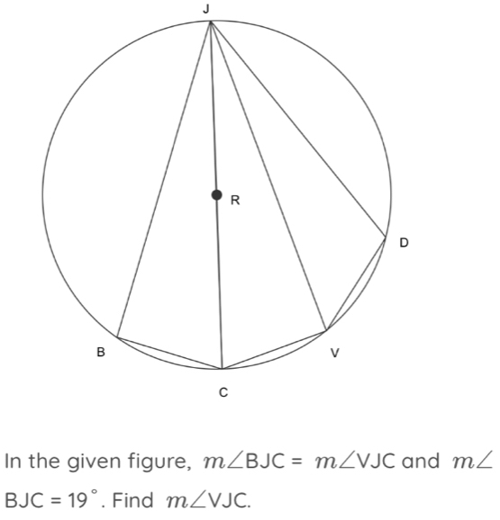 J
In the given figure, m∠ BJC=m∠ VJC and m∠
BJC=19°. Find m∠ VJC.