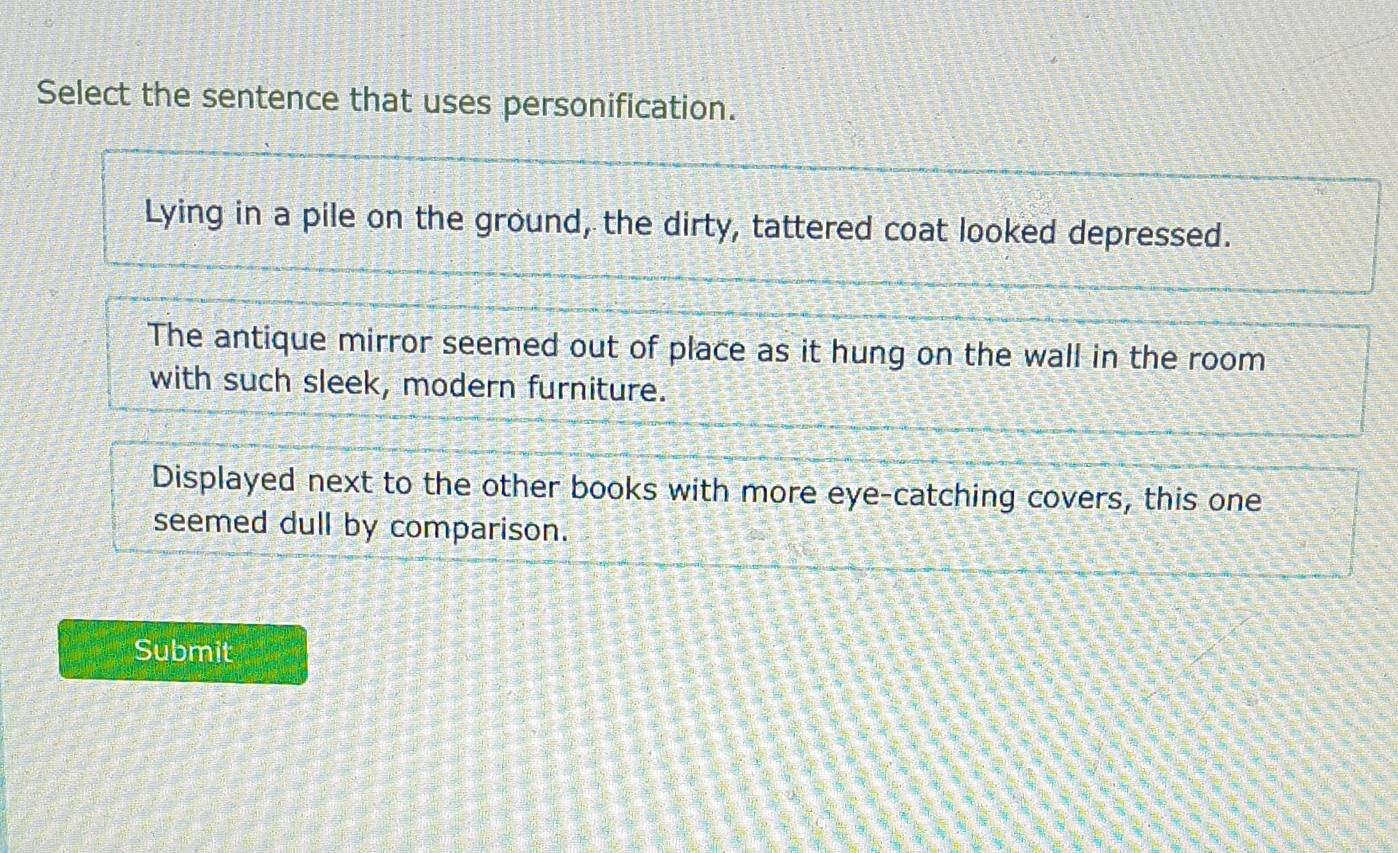 Solved: Select the sentence that uses personification. Lying in a pile ...