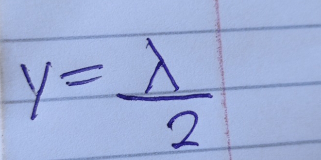 y= lambda /2 