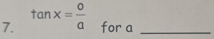 tan x= 0/a  for a _