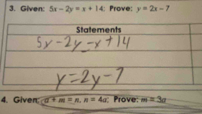 Given: 5x-2y=x+14; Prove: y=2x-7
4. Given a+m=n, n=4a; Prove: m=3a