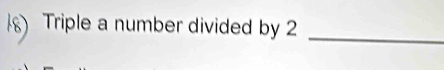 Triple a number divided by 2 _