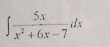 ∈t  5x/x^2+6x-7 dx