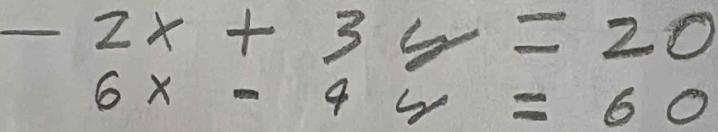 2x+3y=20
6x-4y=60