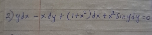 2 ydx-xdy+(1+x^2)dx+x^2sin ydy=0