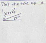 Fint the value of x