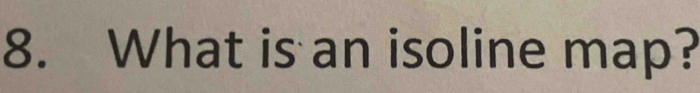 What is an isoline map?
